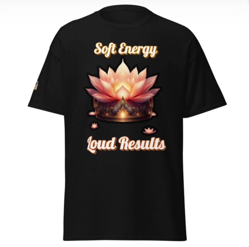 Soft Energy, Loud Results – Women’s Empowerment Tee (Front & Back)