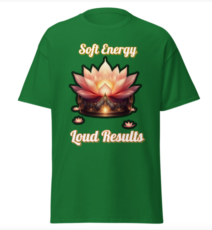 Soft Energy, Loud Results – Women’s Empowerment Tee (Front & Back)