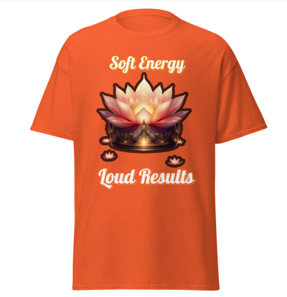 Soft Energy, Loud Results – Women’s Empowerment Tee (Front & Back)