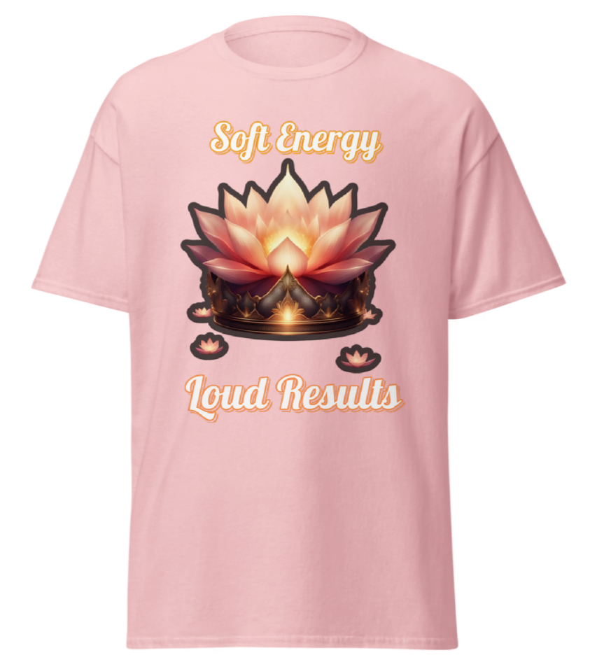 Soft Energy, Loud Results – Women’s Empowerment Tee (Front & Back)