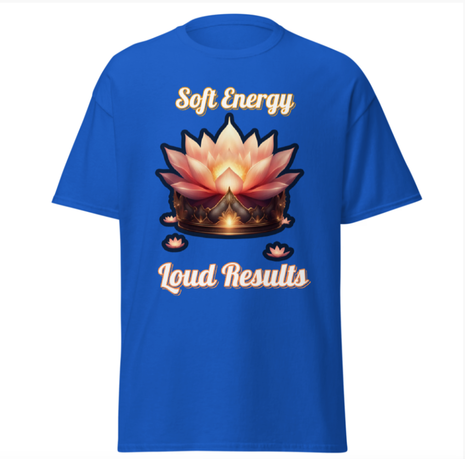 Soft Energy, Loud Results – Women’s Empowerment Tee (Front & Back)