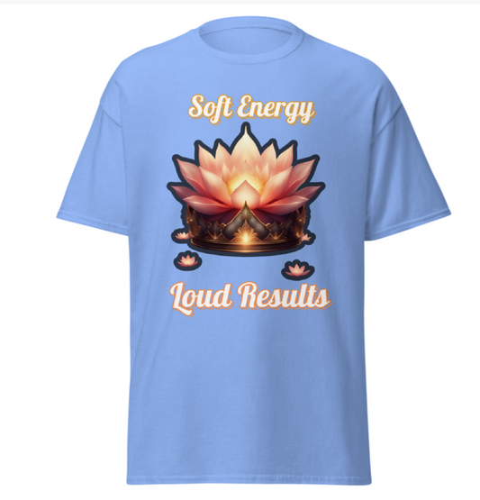 Soft Energy, Loud Results – Women’s Empowerment Tee (Front & Back)